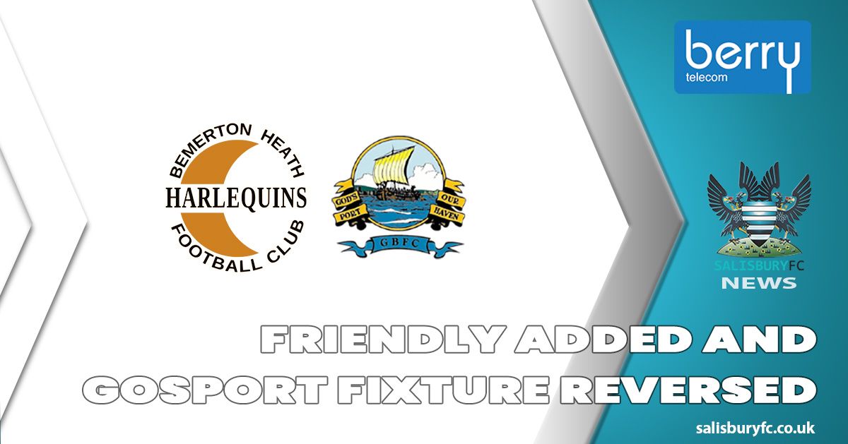 Friendly Added and Gosport Fixture Reversed - Salisbury FC