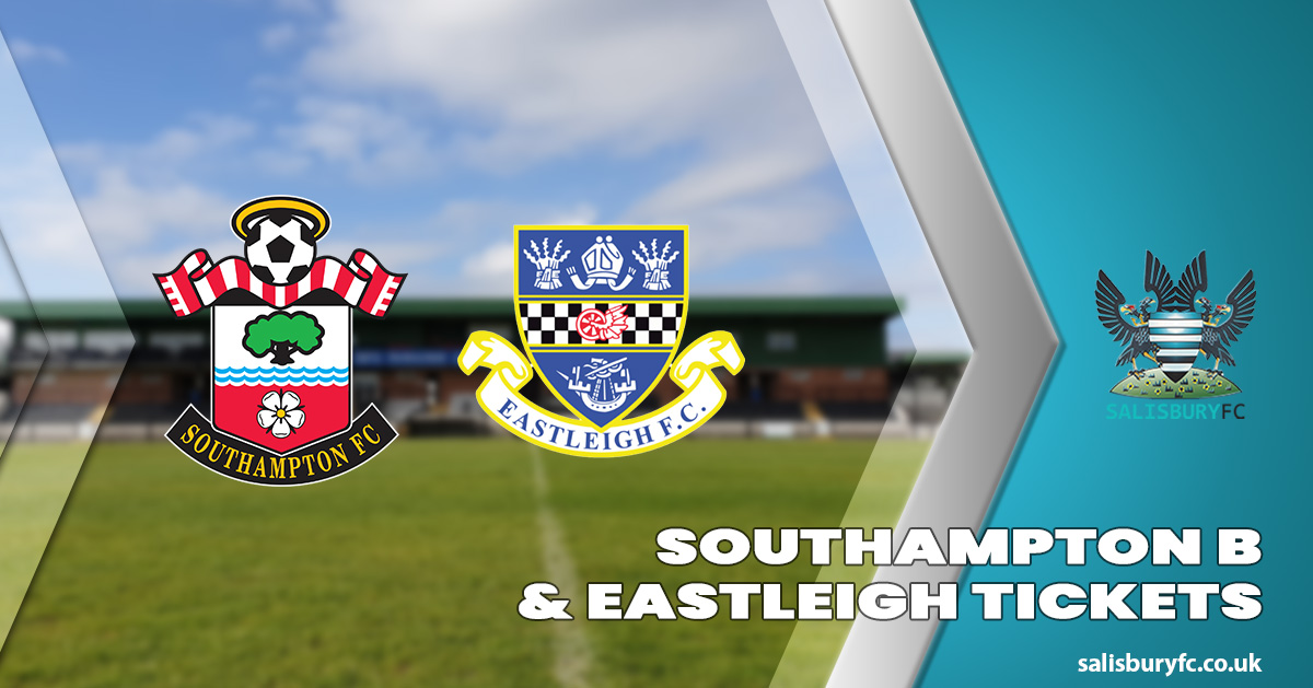 Southampton B & Eastleigh Tickets - Salisbury FC