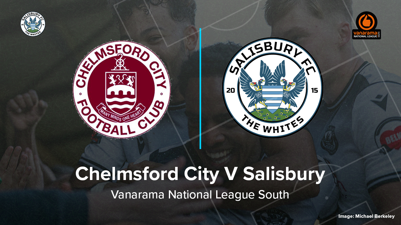 Match Preview: Chelmsford City V Salisbury – Salisbury FC